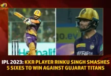 IPL 2023 KKR Player Rinku Singh Smashes 5 Sixes To Win Against Gujarat Titans,IPL 2023,KKR Player Rinku Singh,Rinku Smashes 5 Sixes,KKR To Win Against Gujarat Titans,Mango News,Rinku Singh Latest Match,Rinku Singh KKR,KKR Rinku Singh Batsmen,Rinku Singh Latest News and Updates,Rinku Singh Match Live Updates,Rinku Singh News,Kolkata Night Riders,Gujarat Titans,KKR Latest News and Updates