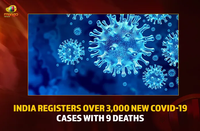 India Registers Over 3000 New COVID-19 Cases With 9 Deaths,India Registers Over 3000 Cases,New COVID-19 Cases,COVID-19 Cases With 9 Deaths,Mango News,Official Updates Coronavirus,State wise Corona Cases in Last 24 Hours,Information about COVID-19,India Covid Last 24 Hours Report,Active Corona Cases,Corona Active Cases Exceeds,Corona News,Corona Updates,Coronavirus In India,COVID 19 India,COVID 19 Updates,Covid in India,Covid Last 24 Hours Report,Covid Live Updates,Covid News And Live Updates,Covid Vaccine,Covid Vaccine Updates And News,COVID-19 Latest News And Updates,World Health Organization News,MoHFW,India Fights Corona,Coronavirus Statistics,Coronavirus Outbreak in India