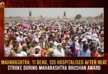 Maharashtra: 11 Dead, 120 Hospitalized After Heat Stroke During Maharashtra Bhushan Award Maharashtra 11 Dead 120 Hospitalized After Heat Stroke During Maharashtra Bhushan Award,Maharashtra 11 Dead 120 Hospitalized After Heat Stroke,Heat Stroke During Maharashtra Bhushan Award,Maharashtra 120 Hospitalized After Heat Stroke,Mango News,Maharashtra Heatstroke Kills 11 At Bhushan Award Event,Maharashtra Bhushan Award Event,Death Toll Rises To 11 In Heatstroke Incident,10 Die Of Heat Stroke At Maharashtra,Maharashtra Award Felicitation Ceremony,Tragedy Strikes At Maharashtra Bhushan Award,Maharashtra Bhushan Award Latest News,Maharashtra Bhushan Award Live Updates