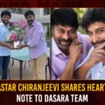 Megastar Chiranjeevi Shares Heartfelt Note To Dasara Team,Megastar Chiranjeevi Shares Heartfelt Note,Heartfelt Note To Dasara Team,Megastar Chiranjeevi,Mango News,Megastar Chiranjeevi Drops His Review,Chiranjeevi Tweets Heartfelt Note,Chiranjeevi Praises Nanis Dasara,Megastar Chiranjeevi Lauds Dasara,Megastar Chiranjeevi Latest News and Updates,Dasara Team Latest News and Updates
