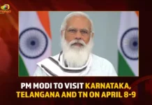 PM Modi To Visit Karnataka Telangana And TN On April 8-9,PM Modi To Visit Karnataka,PM Modi To Visit Telangana And TN,PM Modi Visit On April 8-9,Mango News,PM Modi to tour Telangana,PM Narendra Modi will visit Telangana,PM Modi to Visit Chennai on April 8,PM Modi to lay foundation stone,PM Modi to visit Chennai,News about Telangana,Narendra modi Latest News and Updates,Indian Political News,Latest Indian Political News,Telangana Latest News and Updates,Modi Karnataka Latest Updates