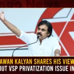 Pawan Kalyan Shares His Views About VSP Privatization Issue In AP Pawan Kalyan Shares His Views About VSP Privatization Issue In AP,Pawan Kalyan Shares His Views About VSP,VSP Privatization Issue In AP,Pawan Kalyan About VSP Privatization,Mango News,Pawan Kalyan Reacts on Visakhapatnam,Visakhapatnam Steel Plant Issue,Visakhapatnam Steel Plant Issue Latest News,Janasena Chief Pawan Kalyan Latest Updates,Visakhapatnam Latest News and Updates,VSP Privatization News Today,Pawan Kalyan Live Updates