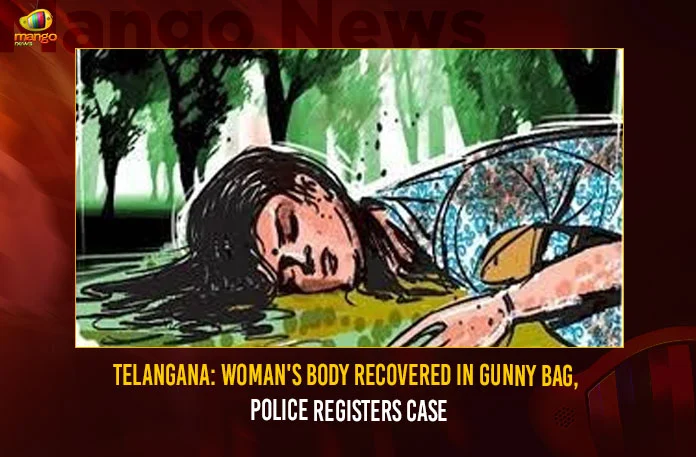 Telangana-Woman's-Body-Recovered-In-Gunny-Bag,-Police-Registers-Case Telangana Womans Body Recovered In Gunny Bag Police Registers Case,Telangana Womans Body Recovered In Gunny Bag,Womans Body Recovered In Gunny Bag,Telangana Police Registers Case,Mango News,Woman murdered and body disposed,Womans dead body found in a gunny bag,Telangana Police News Today,Telangana Latest News And Updates,Hyderabad News,Telangana News,Telangana Crime News,Telangana Police News,Telangana Latest Crime News,Telangana Womans Body Recovered News Today