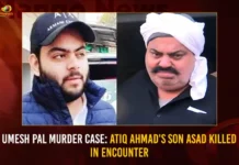 Umesh Pal Murder Case: Atiq Ahmad’s Son Asad Killed In Encounter Umesh Pal Murder Case Atiq Ahmads Son Asad Killed In Encounter,Umesh Pal Murder Case,Atiq Ahmads Son Asad Killed,Asad Killed In Encounter,Mango News,Atiq Ahmads son Asad killed in encounter,Asad Ahmad encounter live updates,Atiq Ahmads son Asad,Asad Ahmed Encounter Video,Gangster Atiq Ahmads son Asad,Accused in Umesh Pal Murder Case,Gangster Turned Politician,Umesh Pal Murder Case Latest News,Umesh Pal Murder Case Latest Updates