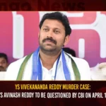 YS Vivekananda Reddy Murder Case YS Avinash Reddy To Be Questioned By CBI On April 19,YS Vivekananda Reddy Murder Case,YS Avinash Reddy To Be Questioned By CBI,Questioned By CBI On April 19,Mango News,Viveka murder case,CBI summons Kadapa MP,TS HC directs CBI not to arrest ,No coercive steps against Kadapa MP,CBI again postpones Kadapa MP's questioning,Telangana HC restrains CBI,Ex-Minister murder case,Viveka Murder Case Latest News,Viveka Murder Case Live Updates,YS Avinash Reddy Latest News,YS Avinash Reddy Live Updates