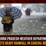 Andhra Pradesh Weather Department Predicts Heavy Rainfall In Coastal Regions Andhra Pradesh Weather Department Predicts Heavy Rainfall In Coastal Regions,Andhra Pradesh Weather Department,Weather Department Predicts Heavy Rainfall,Rainfall In Coastal Regions,Andhra Pradesh Rainfall In Coastal Regions,Mango News,IMD predicts heavy rain,Heavy rain lashes parts,Rainfall Alert,IMD predicts,Weather Update,Andhra Pradesh Weather Update,Andhra Pradesh Latest News,Andhra Pradesh News,Andhra Pradesh News and Live Updates,Andhra Pradesh Weather Latest News,Andhra Pradesh Weather Latest Updates,Andhra Pradesh Rainfall News Today,Andhra Pradesh Rainfall Latest News