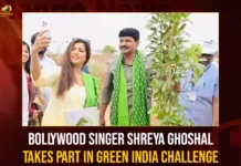 Bollywood Singer Shreya Ghoshal Takes Part In Green India Challenge,Bollywood Singer Shreya Ghoshal Takes Part,Shreya Ghoshal Takes Part In Green India,Green India Challenge,Singer Shreya Ghoshal,Mango News,Bollywood Singer Shreya Ghoshal,Bollywood Singer Shreya Ghoshal Latest news,Singer Shreya Ghoshal Latest Updates,Green India Challenge News Today,Green India Challenge Latest News,Green India Challenge Live Updates
