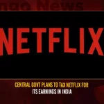 Central Govt Plans To Tax Netflix For Its Earnings In India,Central Govt Plans To Tax Netflix,Netflix For Its Earnings In India,Tax To Netflix,Mango News,Government plans to tax Netflix in India,Netflix under I-T scanner,I-T department looking to tax Netflix India,Netflix income in India may be taxed,Centre Plans To Tax Netflix For Income Earned In India,Taxes on your Netflix membership,India Looks To Tax Netflixs Income,Netflix Latest News And Updates,Central Government Latest News And Updates