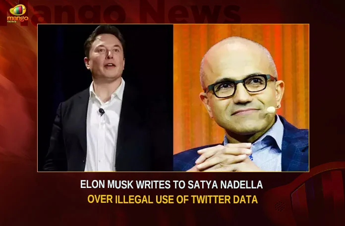Elon Musk Writes To Satya Nadella Over Illegal Use Of Twitter Data,Elon Musk Writes To Satya Nadella,Elon Musk Over Illegal Use Of Twitter Data,Mango News,Elon Musk sends letter to Satya Nadella,Musk sends letter to Nadella,Elon Musk taking on Microsoft,Musks Lawyer Sends Letter to Microsoft,Elon Musk,Satya Nadella,Microsoft CEO Nadella,Elon Musk Latest News,Elon Musk Latest Updates,Microsoft CEO Nadella Latest News,Microsoft CEO Nadella News Today