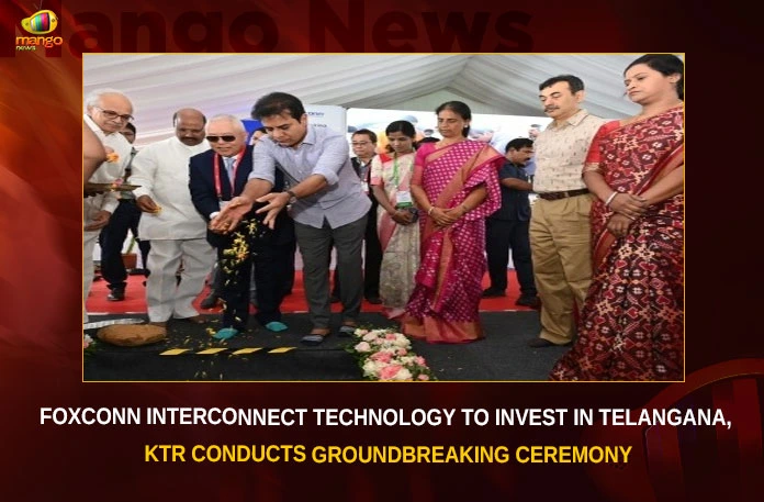 Foxconn Interconnect Technology To Invest In Telangana, KTR Conducts Groundbreaking Ceremony Foxconn Interconnect Technology To Invest In Telangana KTR Conducts Groundbreaking Ceremony,Foxconn Interconnect Technology,Telangana KTR Conducts Groundbreaking Ceremony,KTR Conducts Groundbreaking Ceremony,Mango News,Foxconn Interconnect Technology To Invest In Telangana,Foxconn to invest $500 million in Hyderabad facility,Mega boost for Make in India,Foxconn Interconnect holds groundbreaking ceremony,Foxconn Interconnect Technology Latest News,Foxconn Interconnect Technology Latest Updates,KTR Latest News And And Updates,Groundbreaking Ceremony In Telangana