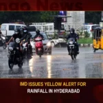 IMD Issues Yellow Alert For Rainfall In Hyderabad,IMD Issues Yellow Alert,Rainfall In Hyderabad,Yellow Alert For Rainfall,Yellow Alert In Hyderabad,IMD Issues Alert,Mango News,Hyderabad Latest News,Hyderabad Latest Updates,IMD Yellow Alert Latest News,IMD Yellow Alert Latest Updates,IMD Yellow Alert Live News,Telangana Rainfall News,Hyderabad IMD Alert Latest News,Hyderabad IMD Alert Latest Updates,Hyderabad IMD Alert Live News