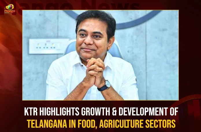 KTR-Highlights-Growth-_-Development-Of-Telangana-In-Food_-Agriculture-Sectors KTR Highlights Growth & Development Of Telangana In Food Agriculture Sectors,KTR Highlights Growth & Development,Growth & Development Of Telangana,Telangana In Food Agriculture Sectors,Mango News,Minister KTR Latest News and Updates,Telangana In Food Agriculture Latest News,Telangana In Food Agriculture Latest Updates,Growth & Development Of Telangana News Today,Hyderabad News,Telangana News