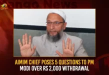 AIMIM Chief Poses 5 Questions To PM Modi Over Rs 2000 Withdrawal,AIMIM Chief Poses 5 Questions To PM Modi,PM Modi Over Rs 2000 Withdrawal,AIMIM Chief,AIMIM Chief Questions Over Rs 2000 Withdrawal,Mango News,Owaisis 5 questions to PM Modi,AIMIM Chief Questions Rs 2000 Note Withdrawal,Asaduddin Owaisi Poses 5 Questions,Narendra modi Latest News and Updates,Latest Indian Political News,AIMIM Chief Latest News,AIMIM Chief Latest Updates,AIMIM Chief Live News,2000 Notes Withdrawal Latest News,2000 Notes Withdrawal Latest Updates,AIMIM News Today