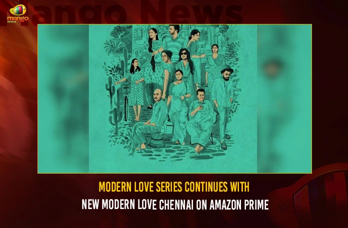 Modern Love Series Continues With New Modern Love Chennai On Amazon Prime Modern Love Series Continues With New Modern Love Chennai On Amazon Prime,Modern Love Series Continues With New Modern Love,Modern Love Series,New Modern Love Chennai,New Modern Love Chennai On Amazon Prime,Mango News,Modern Love Chennai,Modern Love Chennai Amazon Prime,Modern Love Chennai OTT Release Date,Modern Love Chennai Web Series,Modern Love Series Latest News,Modern Love Series Latest Updates,Amazon Prime Latest Series,Amazon Prime Announces Modern Love Series