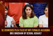 SC Dismisses Plea Filed By WFI Females Accusing Brij Bhushan Of Sexual Assault,SC Dismisses Plea Filed By WFI Females,WFI Females Accusing Brij Bhushan,Supreme Court Closes Women Wrestlers Plea,Mango News,Wrestlers Protest,Sexual harassment of women wrestlers,SC closes plea on sexual harassment,SC closes proceedings on women wrestlers,SC closes proceedings by women wrestlers,Supreme Court Latest News And Updates,Brij Bhushan Latest News And Updates,WFI Females