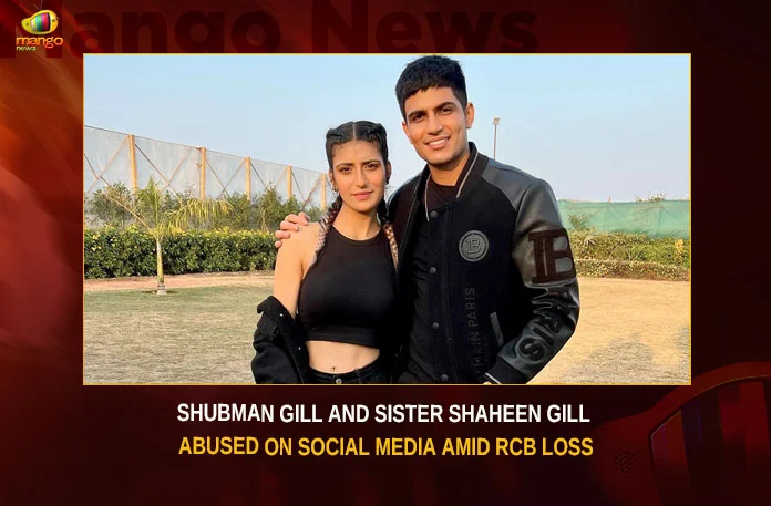 Shubman Gill And Sister Shaheen Gill Abused On Social Media Amid RCB Loss,Shubman Gill And Sister Shaheen Gill Abused,Shaheen Gill Abused On Social Media,Shubman Gill,Shubman Gill Abused On Social Media,Abused On Social Media Amid RCB Loss,Mango News,Shubman Gills Sister Shahneel abused,Shubman Gill shines in RCBvGT,RCB fans abuse Shubman Gill,IPL 2023,IPL 2023 Latest News,IPL 2023 Latest Updates,Shubman Gill Latest News,Shubman Gill Latest Updates,Shaheen Gill Latest News,Shaheen Gill Latest Updates,RCB Loss,RCB News,IPL RCB News