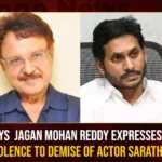 YS Jagan Mohan Reddy Expresses Condolence To Demise Of Actor Sarath Babu,YS Jagan Mohan Reddy Expresses Condolence,Condolence To Demise Of Actor Sarath Babu,YS Jagan Mohan Reddy,Mango News,Actor Sarath Babu,YS Jagan Condolence,Actor Sarath Babu Latest News,Actor Sarath Babu Latest Updates,Actor Sarath Babu Live News,YS Jagan Mohan Reddy Latest News,YS Jagan Mohan Reddy Latest Updates,YS Jagan Mohan Reddy Live News