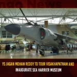 YS Jagan Mohan Reddy To Tour Visakhapatnam And Inaugurate Sea Harrier Museum,YS Jagan Mohan Reddy To Tour Visakhapatnam,YS Jagan Mohan Reddy Inaugurate Sea Harrier Museum,Inaugurate Sea Harrier Museum In Visakhapatnam,Mango News,YS Jagan to tour Visakhapatnam today,Andhra Pradesh CM to inaugurate Sea Harrier Museum,Sea Harrier Museum will be pride of Andhra Pradesh,Sea Harrier Museum,Sea Harrier Museum In Visakhapatnam,Sea Harrier Museum Latest News And Updates,YS Jagan Mohan Reddy Latest News And Updates