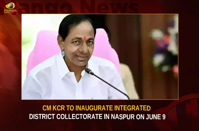 CM KCR To Inaugurate Integrated District Collectorate In Naspur On June 9,CM KCR To Inaugurate Integrated District,Integrated District Collectorate,Collectorate In Naspur,CM KCR To Inaugurate Collectorate On June 9,CM KCR To Inaugurate Collectorate,Mango News,KCR to launch new schemes,Integrated District Collectorate News,Integrated District Collectorate Latest Updates,Integrated District Collectorate Latest News,CM KCR Latest News and Updates,Telangana Latest News And Updates,Telangana News Today