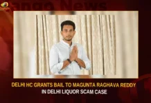 Delhi HC Grants Bail To Magunta Raghava Reddy In Delhi Liquor Scam Case,Bail To Magunta Raghava Reddy,Delhi HC Grants Bail To Magunta,Magunta Raghava Reddy In Delhi Liquor Scam,Delhi Liquor Scam Case,Mango News,Magunta Raghavareddy gets interim bail,Magunta Raghavareddy Granted Bail,Delhi Liquor Scam Case Latest News,Delhi Liquor Scam Case Latest Updates,Delhi Liquor Scam Case Live News,Magunta Raghava Reddy,Magunta Raghava Reddy Latest News,Magunta Raghava Reddy Latest Updates,Magunta Raghava Reddy Live News