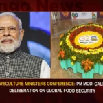 PM Modi Calls For Deliberation On Global Food Security,PM Modi Calls For Deliberation,Deliberation On Global Food Security,PM Modi On Global Food Security,Mango News,G-20 Agriculture Ministers conference,PM Modi urges global attention,G20 agri ministers meet,PM Modi calls for discussions,PM Modi Policy Discussions,Global Food Security Latest News,Global Food Security Latest Updates,Global Food Security Live News,Indian Prime Minister Narendra Modi,Narendra modi Latest News and Updates,Latest Indian Political News