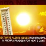 Heatwave Alerts Issues In 302 Mandals In Andhra Pradesh For Next 3 Days Heatwave Alerts Issues In 302 Mandals In Andhra Pradesh For Next 3 Days,Heatwave Alerts Andhra Pradesh,Heatwave Alerts Issues In 302 Mandals,Andhra Pradesh Heatwave Alerts,Mango News,Andhra Pradesh Heatwave Today,Andhra Pradesh Heatwave Forecast,Heat Wave Andhra Pradesh 2023,Heat Wave In Vizag,Imd,Andhra Pradesh Heatwave Alert Tomorrow,Andhra Pradesh Heatwave Alert Today,Heat Wave Andhra Pradesh 2023,Heat Wave In Andhra Pradesh,Heat Wave In Vizag