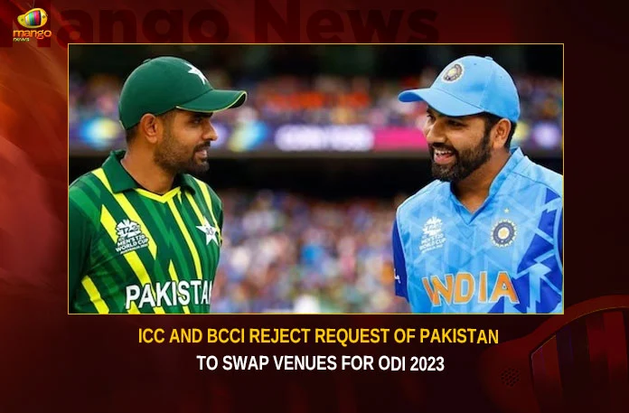 ICC And BCCI Reject Request Of Pakistan To Swap Venues For ODI 2023,ICC And BCCI Reject Request Of Pakistan,Request Of Pakistan To Swap Venues,Venues For ODI 2023,Mango News,Request Of Pakistan,ICC And BCCI Latest News,ICC And BCCI Latest Updates,ODI 2023 Latest Updates,World Cup 2023,ICC ODI World Cup 2023,ODI World Cup 2023,ICC and BCCI Reject Proposal Of PCB,Pakistan To Swap Venues Latest News,Pakistan To Swap Venues Latest Updates,ODI 2023,ODI 2023 Latest News