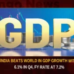 India Beats World In GDP Growth With 6.1% In Q4 FY Rate At 7.2%,India Beats World In GDP Growth,GDP Growth With 6.1% In Q4,FY Rate At 7.2%,India GDP Growth With 6.1%,Mango News,India posts world-beating GDP growth,GDP data,India's Gross Domestic Product,India GDP data beats expectations,Q4 GDP growth of 6.1% beats estimates,India GDP Growth Latest News,India GDP Growth Latest Updates,India,India GDP Growth Live News,India Beats World In GDP News,India Latest News,India Latest Updates