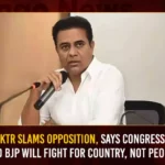KTR Slams Opposition Says Congress And BJP Will Fight For Country Not People,KTR Slams Opposition,Congress And BJP Will Fight For Country,Fight For Country Not People,Mango News,KTR slams Opposition for criticism,KTR Slams Opposition Latest News,KTR Slams Opposition Latest Updates,KTR Slams Opposition Live News,Telangana Latest News And Updates,Telangana Politics, Telangana Political News And Updates,Hyderabad News,Telangana News,BJP Latest News,BJP Latest Updates