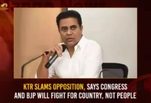 KTR Slams Opposition Says Congress And BJP Will Fight For Country Not People,KTR Slams Opposition,Congress And BJP Will Fight For Country,Fight For Country Not People,Mango News,KTR slams Opposition for criticism,KTR Slams Opposition Latest News,KTR Slams Opposition Latest Updates,KTR Slams Opposition Live News,Telangana Latest News And Updates,Telangana Politics, Telangana Political News And Updates,Hyderabad News,Telangana News,BJP Latest News,BJP Latest Updates