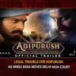 Legal Trouble For Adipurush As Hindu Sena Moves Delhi High Court,Legal Trouble For Adipurush,Hindu Sena Moves Delhi High Court,Hindu Sena Trouble For Adipurush,Delhi High Court,Mango News,Hindu Sena Files Writ Petition,Adipurush,Hindu Sena files writ petition,Adipurush Lands In Legal Trouble,Adipurush mocked Lord Ram,Adipurush Mocks Ram and Ramayana,Hindu Sena moves Delhi HC,Hindu Sena files PIL against Adipurush,Adipurush Latest News,Adipurush Latest Updates,Hindu Sena News Today,Hindu Sena Latest Updates,Hindu Sena on Adipurush Latest News