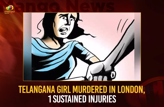Telangana Girl Murdered In London 1 Sustained Injuries,Telangana Girl Murdered In London,1 Sustained Injuries,Telangana Girl Murdered,Mango News,London Crime,London Police Investigation,London Injured Survivor,Hyderabad girl murdered in London,Hyderabad girl student stabbed,Hyderabad Woman Fatally Stabbed,Telangana Girl In London Latest News,Telangana Girl In London Latest Updates,Telangana Girl In London Live News,Hyderabad girl stabbed News Today,Hyderabad girl stabbed Latest News