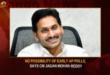 No Possibility Of Early AP Polls Says CM Jagan Mohan Reddy,No Possibility Of Early AP Polls,CM Jagan Mohan Reddy,CM Jagan on Early AP Polls,Mango News,Amid early poll talks,Jagan not to go for early elections,2024 Andhra polls,No early polls or Cabinet reshuffle,Andhra CM Jagan rules,AP CM YS Jagan Mohan Reddy,AP CM YS Jagan Mohan Reddy Latest News,AP CM YS Jagan Mohan Reddy Latest Updates,AP CM YS Jagan Mohan Reddy Live News,Andhra Pradesh News and Live Updates,Andhra Pradesh Latest News,Andhra Pradesh News,2024 Andhra polls Latest News,2024 Andhra polls Latest Updates