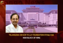 Telangana CM KCR To Lay Foundation Stone For New Block Of NIMS,Telangana CM KCR To Lay Foundation Stone,Foundation Stone For New Block,New Block Of NIMS,KCR To Lay Foundation Stone,Mango News,Telangana CM KCR,KCR Foundation Stone,NIMS New Block Latest News,NIMS new medical block,NIMS new building,CM KCR News And Live Updates,Hyderabad News,Telangana News,Telangana News Today,Telangana Latest News And Updates,NIMS,NIMS Latest News,NIMS Latest Updates,NIMS Live Updates