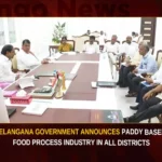 Telangana Government Announces Paddy Based Food Process Industry In All Districts,Telangana Government Announces Paddy Based Food,Paddy Based Food Process Industry,Paddy Based Food Process Industry In All Districts,Telangana Food Process Industry,Mango News,Paddy-based food processing industries,Telangana government to set up food process,Telangana Government Latest News,Paddy Based Industry Latest News,Telangana Paddy Industry Live Updates,Telangana Paddy Industry News Today,Telangana Latest News And Updates
