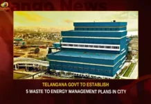 Telangana Govt To Establish 5 Waste To Energy Management Plans In City,Telangana Govt To Energy Management Plans,5 Waste To Energy Management Plans,Waste To Energy Management Plans In City,Telangana Govt To Establish Energy Management Plans,Mango News,Hyderabad to lead country soon,Telangana Government,Telangana on Renewable Energy,Telangana Govt on Waste Management,Telangana Govt Latest News,Telangana Govt Latest Updates,Energy Management Plans Latest News,Energy Management Plans Latest Updates