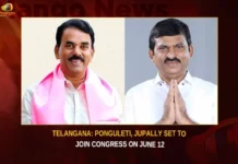 Telangana Ponguleti Jupally Set To Join Congress On June 12,Telangana Ponguleti,Ponguleti Jupally Set To Join Congress,Ponguleti Jupally Join Congress On June 12,Mango News,Ponguleti Jupally To Join Congress,Telangana Ponguleti Jupally,Telangana Ponguleti Latest News,Telangana Ponguleti Jupally Latest Updates,Telangana Ponguleti Jupally Live News,Telangna Congress Party,Telangana Latest News And Updates,Telangana Politics, Telangana Political News And Updates,Hyderabad News,Telangana News