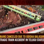 Trains Canceled Due To Odisha Balasore Tragic Train Accident In Telugu States,Trains Canceled,Trains Canceled Due To Odisha Balasore Train Accident,Odisha Balasore Tragic Train Accident,Tragic Train Accident In Telugu States,Mango News,Balasore train tragedy,Shalimar-Chennai Express Accident,Shalimar-Chennai Express Accident Live Updates,Train Accident,Express Train Accident News,Express Train Accident Latest News,2023 Odisha train collision,Shalimar-Chennai Express News Today,India Train Crash,Shalimar-Chennai Express Latest Updates,Train Accident 2023,Odisha Train Accident,Coromandel Express Accident In Odisha,India Train Crash 2023,Death toll in Odisha train accident,Orissa train mishap,Odisha train accident Live Updates,Today train accident in India,Odisha Balasore Train Accident,Odisha Balasore Train Accident News,Train Accident In Telugu States