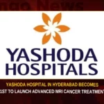 Yashoda Hospital In Hyderabad Becomes 1st To Launch Advanced MRI Cancer Treatment,Yashoda Hospital In Hyderabad,Hyderabad Becomes 1st To Launch MRI Cancer,1st To Launch Advanced MRI Cancer Treatment,Hyderabad Advanced MRI Cancer Treatment,Hyderabad MRI Cancer Treatment,Mango News,Yashoda Hospital Launch MRI Cancer Treatment,Advanced Cancer Treatment Hospital,Yashoda Hospitals,Yashoda Hospital Latest News,Yashoda Hospital Latest Updates,Yashoda Hospital Live News,MRI Cancer Treatment News Today,Hyderabad News,Telangana News,Telangana Latest News And Updates
