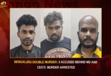 Bengaluru Double Murder 3 Accused Behind MD And CEOs Murder Arrested,Bengaluru Double Murder,Bengaluru 3 Accused Behind MD,Behind MD And CEOs Murder,Bengaluru 3 Accused Arrested,Mango News,3 accused of stabbing former bosses,Bengaluru police nab 3 accused,Accused Arrested for CEO and MD Incident,Bengaluru Latest News,Bengaluru Latest Updates,Bengaluru Live News,Bengaluru MD And CEOs Case News Today,Bengaluru MD And CEOs Case Latest News,Bengaluru MD And CEOs Case Latest Updates