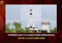 Chandrayaan 3 To Launch From Shriharikota On July 14 Says ISRO Chief,Chandrayaan 3,Chandrayaan 3 To Launch From Shriharikota,Chandrayaan 3 Launch On July 14,Chandrayaan 3 On July 14 Says ISRO Chief,Mango News,ISRO Chief,Chandrayan-3 launch,ISRO Chairman shares details,Chandrayaan 3 Launch Latest News,Chandrayaan 3 Launch Latest Updates,ISRO Reschedules Chandrayaan 3,Launch Of Indias Moon Mission,ISRO Chief Reveals Launch Dates,Chandrayaan 3 Latest News,Chandrayaan 3 Latest Updates,Shriharikota Latest News,Shriharikota Latest Updates