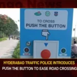 Hyderabad Traffic Police Introduces Push The Button To Ease Road Crossing,Hyderabad Traffic Police,Traffic Police Introduces Push The Button,Push The Button To Ease Road Crossing,Mango News,Pedestrians can now push this button,Police to identify more junctions,Police for pedestrian safety,Pelican Signals installed,As a part of Pedestrian Safety,Hyderabad Traffic Police Latest News,Hyderabad Traffic Police Latest Updates,Hyderabad Traffic Police Live News,Hyderabad Traffic Police Live Updates,Hyderabad Road Crossing Latest News,Hyderabad Road Crossing Latest Updates