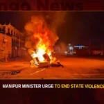 Manipur Minister Urge To End State Violence,Manipur Minister Urge,Minister Urge To End State Violence,End State Violence,Manipur Minister,Mango News,Violence in Manipur,Manipur Minister Urge For End To Violence,Manipur Minister Latest News,Manipur Minister Latest Updates,Manipur Minister Live News,Manipur Violence Latest News,2023 Manipur violence,Violence in Indias Manipur state,Three people killed as fresh violence,Ethnic Violence Spirals in India,Manipur Violence News Today,Manipur Latest News and Live Updates