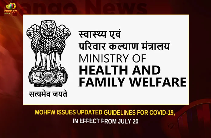 MoHFW Issues Updated Guidelines For COVID-19 In Effect From July 20,MoHFW Issues Updated Guidelines,Guidelines For COVID-19,COVID-19 In Effect From July 20,MoHFW Issues COVID-19 Guidelines,Mango News,MoHFW Updated Guidelines,MoHFW,Information about COVID 19,Ministry of Health,Information Regarding COVID,COVID 19 Guidelines,India Fights Corona,Covid in India,MoHFW issues new guidelines,CORONA VIRUS,Ministry of Health and Family Welfare,MoHFW Latest News,MoHFW Latest Updates,MoHFW Live News,MoHFW COVID Guidelines,MoHFW COVID Guidelines Latest News,MoHFW COVID Guidelines Latest Updates