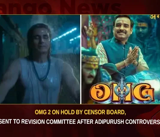 OMG 2 On Hold By Censor Board Sent To Revision Committee After Adipurush Controversy,OMG 2 On Hold By Censor Board,OMG 2 Sent To Revision Committee, After Adipurush Controversy, Mango News,Akshay Kumar's OMG 2,OMG 2 Movie Controversy,OMG2 Movie Censor Review,Akshay Kumar's OMG 2 Put On Hold,Censor Board Put Hold OMG2,OMG2 Send To Revision Committee,Akshay Kumar-starrer OMG 2