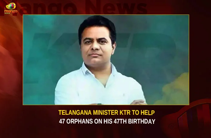 Telangana-Minister-KTR-To-Help-47-Orphans-On-His-47th-Birthday Telangana Minister KTR To Help 47 Orphans On His 47th Birthday,Telangana Minister KTR,KTR To Help 47 Orphans,KTR On His 47th Birthday,Minister KTR To Help 47 Orphans,Mango News,Upon turning 47 KTR pledges,KT Rama Rao turns 47,Telangana IT Minister KTR to give laptops,KTR to help 47 orphanage students,KTR pledges support to 47 orphan,KTR to Gift a smile,KTR Birthday,Telangana Minister KTR Latest News,Telangana Minister KTR Latest Updates,Telangana Minister KTR Live News,Minister KTR Birthday Latest News,KTR 47th Birthday Latest News