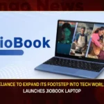 Reliance To Expand Its Footstep Into Tech World Launches JioBook Laptop,Reliance To Expand Its Footstep,Reliance Footstep Into Tech World,Reliance Launches JioBook Laptop,Mango News,Reliance JioBook Laptop,JioBook with octa core MediaTek,Reliance Retail launches JioBook laptop,Reliance JioBook 2023,JioBook 4G laptop launch,Reliance launches JioBook,Reliance Footstep Into Tech Latest News,Reliance Footstep Into Tech Latest Updates,JioBook Laptop Latest News,JioBook Laptop Latest Updates