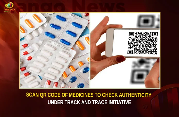 Scan QR Code Of Medicines To Check Authenticity Under Track And Trace Initiative,Scan QR Code Of Medicines,Medicines To Check Authenticity,Check Authenticity Under Track And Trace,Under Track And Trace Initiative,Mango News,QR Codes on Medicines,Medicines Soon To Get QR Codes,QR Codes To Help Tackle Fake Medicines,Verify Medicines Authenticity Instantly,Scan QR code to know,QR Code Of Medicines Latest News,QR Code Of Medicines Latest Updates,QR Code Of Medicines Live News,QR Code Of Medicines live Updates,QR Code Of Medicines Live News