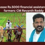 Release Rs 5000 financial assistance to farmers CM Revanth Reddy,Release Rs 5000 financial assistance,financial assistance to farmers,assistance to farmers CM Revanth Reddy,Mango News,CM Revanth Reddy, CMO Telangana, Rythu Bandhu, Farm Loans, Rythu Bandhu,Farmers CM Revanth Reddy Latest News,Farmers CM Revanth Reddy Latest Updates,Farmers CM Revanth Reddy Live News,Revanth Reddy Financial Assistance News,Revanth Reddy Financial Assistance Latest Updates