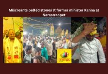Miscreants pelted stones, Minister Kanna, Narasaraopet, Kanna, TDP, Chandrababu, Nara Lokesh, Kanna Lakshminarayana, Palnadu District, Andhra Pradesh News Updates, AP Political News, AP Latest news and Updates, AP Politics, AP Elections, Mango News